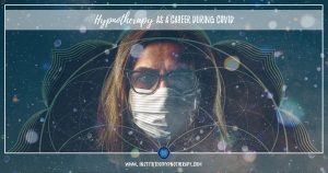 Hypnotherapy as a Career During COVID