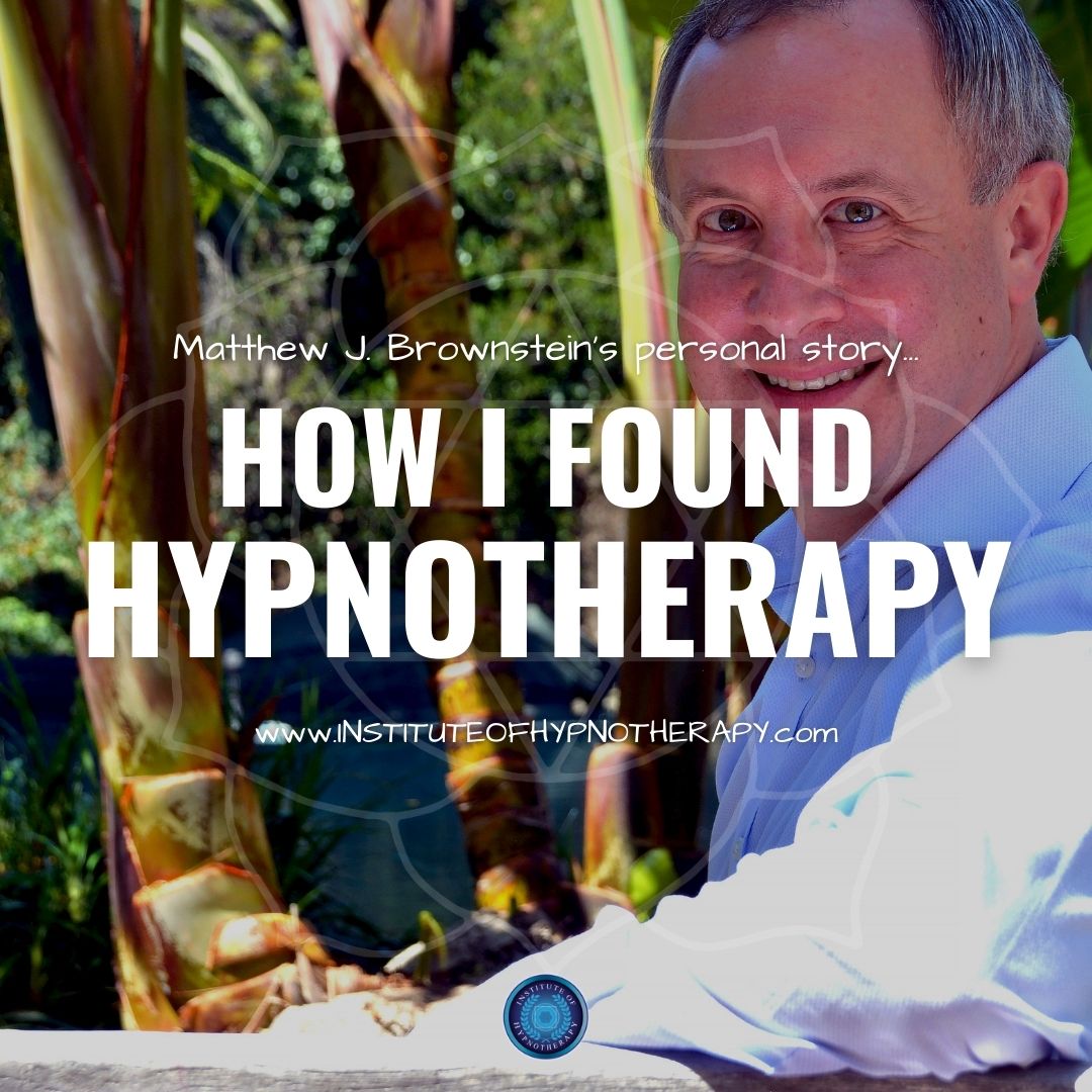My Personal Journey into Hypnotherapy with Matthew J. Brownstein